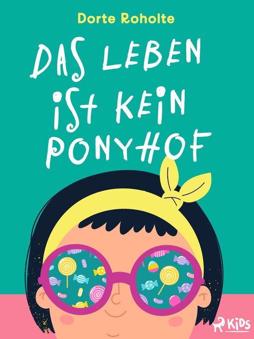 Title details for Das Leben ist kein Ponyhof by Dorte Roholte - Available